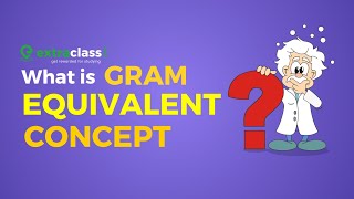 What is gram equivalent concept and equivalent weight? | Chemistry | Extraclass.com | Problems screenshot 4