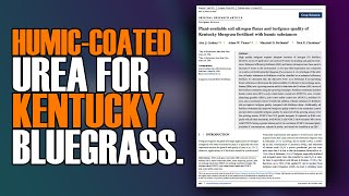 Summary - Humic-Coated Urea on Kentucky Bluegrass by Turfgrass Epistemology 426 views 1 month ago 6 minutes, 50 seconds