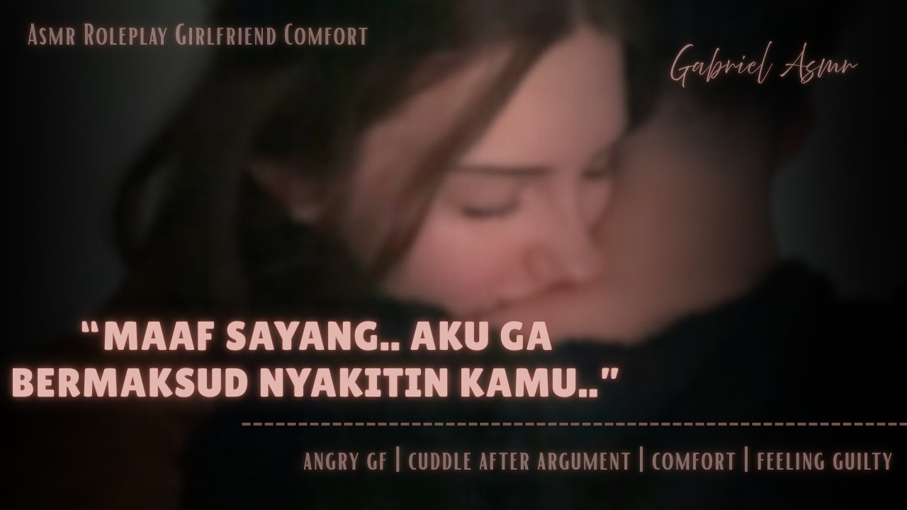 Cuddle After Argumen | Asmr Girlfriend Roleplay Indonesia | Soft Voice | Angry Girlfriend | Guilty