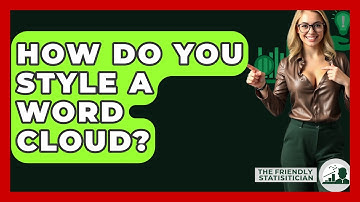 How Do You Style A Word Cloud? - The Friendly Statistician