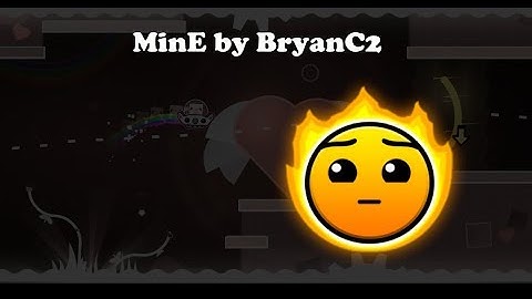 MinE by BryanC2 - Geometry Dash 2.11