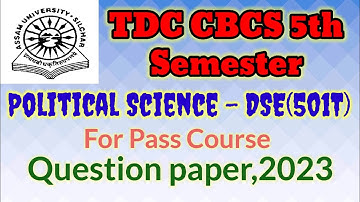TDC (CBCS) 5th Semester//Political Science-DSE(501T)//Question paper, 2023