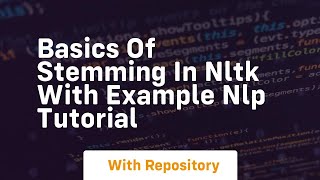 Basics of stemming in nltk with example nlp tutorial