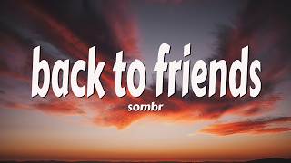 sombr - back to friends (Lyrics)