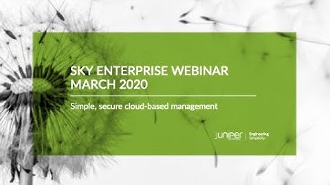 Webinar: Getting Started with Juniper Sky Enterprise Cloud-based Management