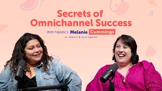 Secrets of Omnichannel Success with Fabletics Melanie Cummings