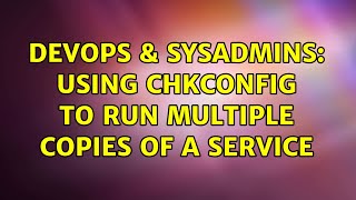 Celebrity DevOps & SysAdmins: Using chkconfig to run multiple copies of a service Profile