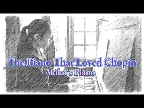 The Piano That Loved Chopin　〜Akiko's Piano〜　English dubbed version