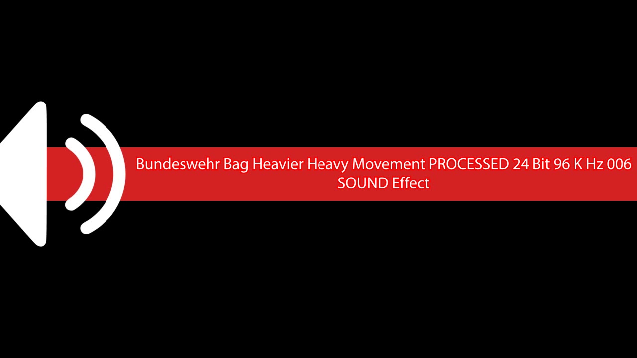 Bundeswehr Bag Heavier Heavy Movement PROCESSED 24 Bit 96 K Hz 006 SOUND Effect