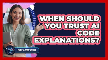 When Should You Trust AI Code Explanations?