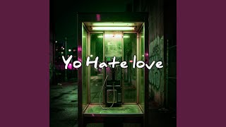 Yo Hate Love
