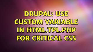 Drupal: Use custom variable in html.tpl.php for critical css