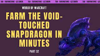 How to Get The Void-Touched Snapdragon Mount Fast - No-Nonsense Guide - World of Warcraft