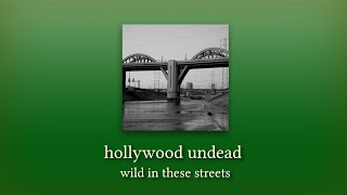 hollywood undead - wild in these streets (slowed and reverb)