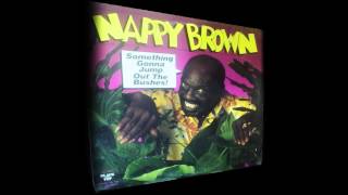 NAPPY BROWN - LIFES UPS AND DOWNS (RONNIE EARL ON GUITAR)