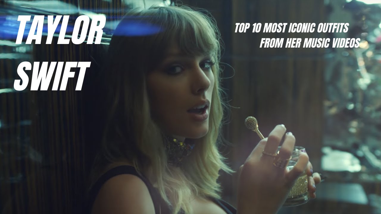 taylor swift's top 10 most iconic outfits from her music videos