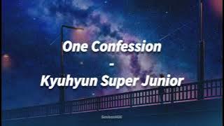 Kyuhyun Super Junior - One Confession [LIRIK SUB INDO]