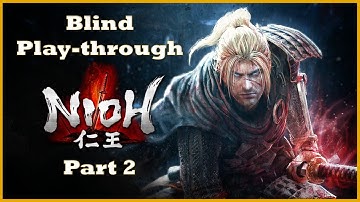 Nioh Blind Play-through (Part 2)