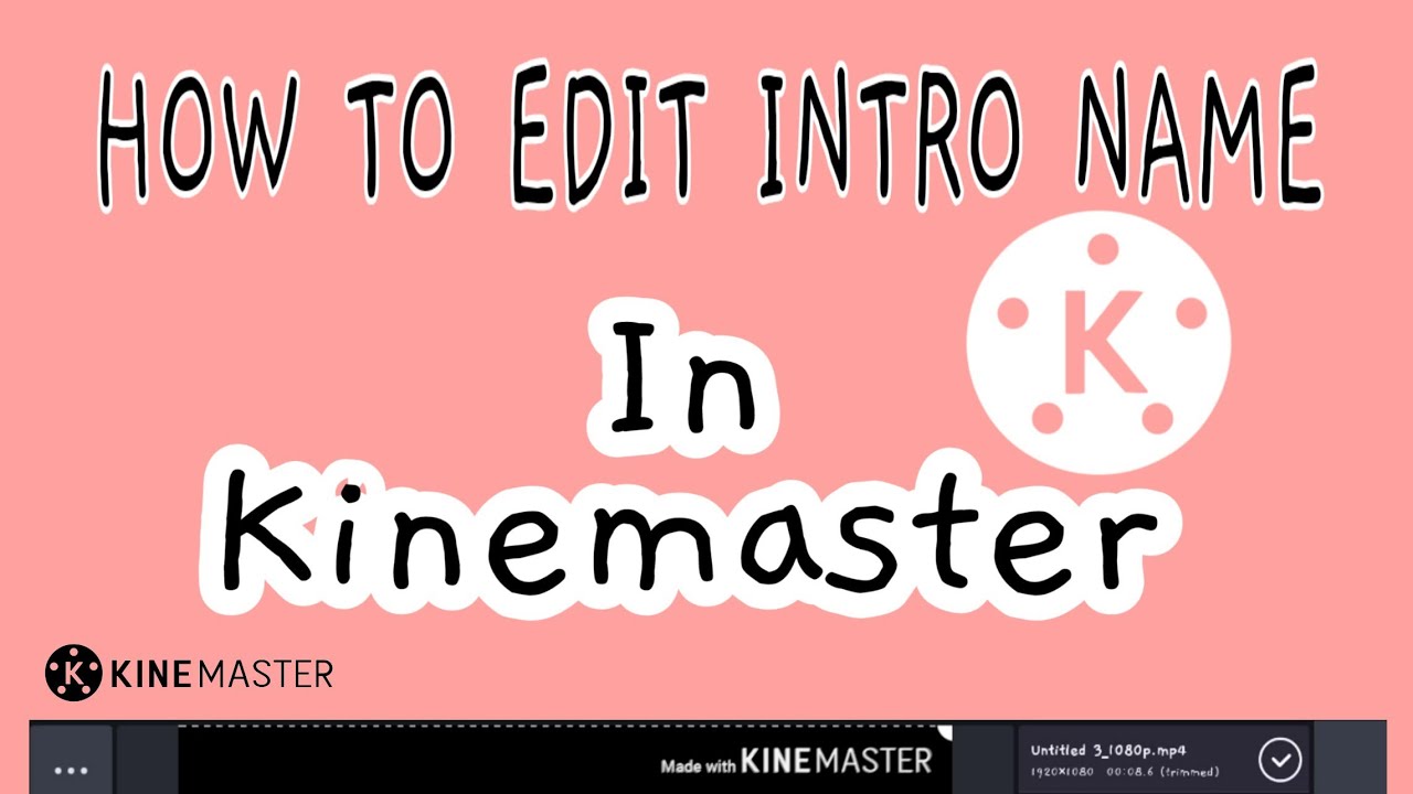 HOW TO EDIT INTRO NAME IN KINEMASTER | Tutorial#1 - YouTube