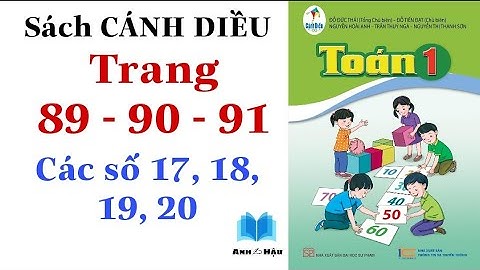 Toán Lớp 1 | CÁC SỐ 17, 18, 19, 20 | Trang 89 - 90 - 91 | Sách CÁNH DIỀU