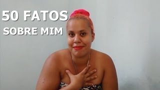 50 FATOS SOBRE MIM | Luana Dionisio