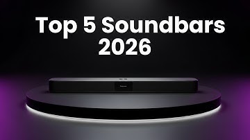 Top 5 Soundbars 2026 - BEST Picks for BIG Sound