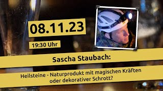 Sascha Staubach: &quot;Heilsteine - Naturprodukt mit magischen Kräften oder dekorativer Schotter?&quot;