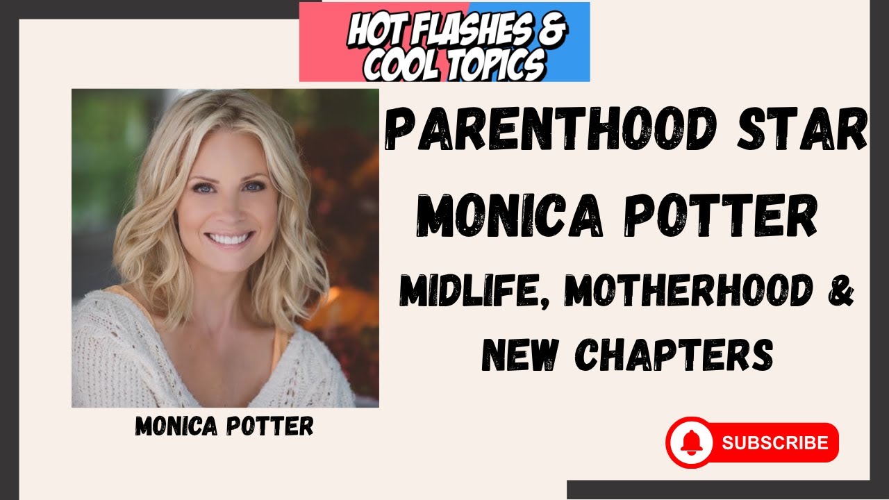 Звезда сериала «Родители» Моника Поттер: средний возраст, материнство и новые главы