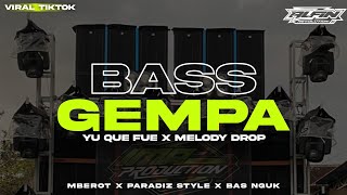 DJ CEK SOUND BASS GEMPA Yu Que Fue X Melody Drop • Paradiz Style X Mberot | ALFIN REVOLUTION