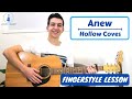 Anew (Hollow Coves) Fingerstyle Guitar Tutorial // Guitar Lesson