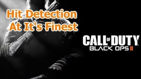 Black Ops 2 Hit Detection ARE YOU KIDDING ME