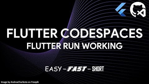 CODESPACES | Flutter