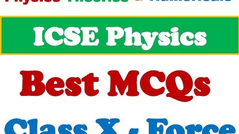 ICSE Physics MCQ Class X Semester 1 Force