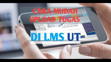 CARA MUDAH UPLOAD TUGAS DI LMS UNIVERSITAS TERBUKA 2020
