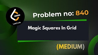 Magic Squares In Grid | Leetcode 840 | Explanation With Code | Java