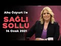 Ahu Özyurt ile Sağlı Sollu - 14.01.2021 - Abdurrahman Uzun, Barış Yarkadaş, Metin Özkan,Gürkan Hacır