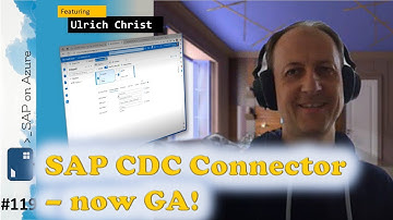 #119 - The one with Updates to the SAP CDC Connector (Ulrich Christ) | SAP on Azure Video Podcast