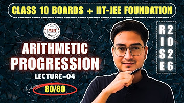 Arithmetic Progression Class 10 | Lecture 04 Complete Chapter | CBSE , ICSE & UP Board | RISE 2026
