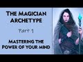 Episode #3 Magician Archetype - Mastering The Power Of Your Mind (Part 1)