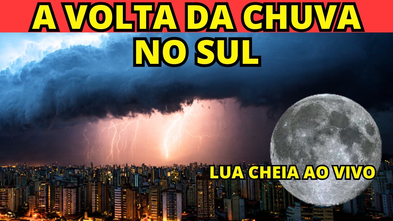 🚨ALERTA DE TEMPORAIS NO SUL E SEGUE A CHUVA NO SUDESTE E ACOMPANHE A LUA AO VIVO