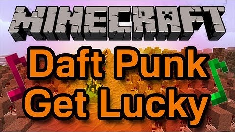 Get Lucky - Daft Punk feat. Pharrell Williams [Minecraft Noteblock]