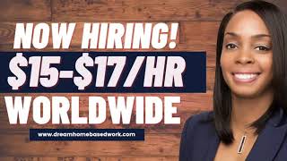 CLOSED! $15-$17/hr WORLDWIDE Work from Home Customer Service Job