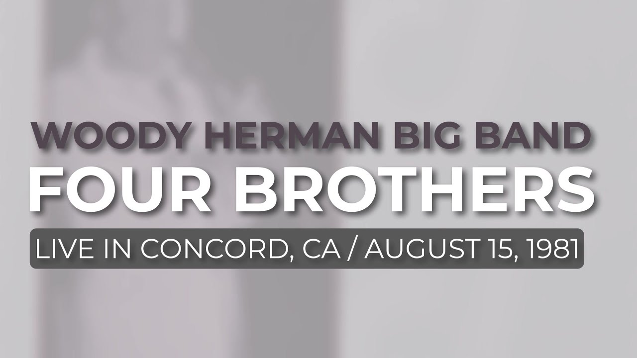 Woody Herman Big Band - Four Brothers from The Concord Jazz