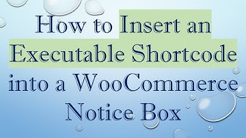 How to Insert an Executable Shortcode into a WooCommerce Notice Box