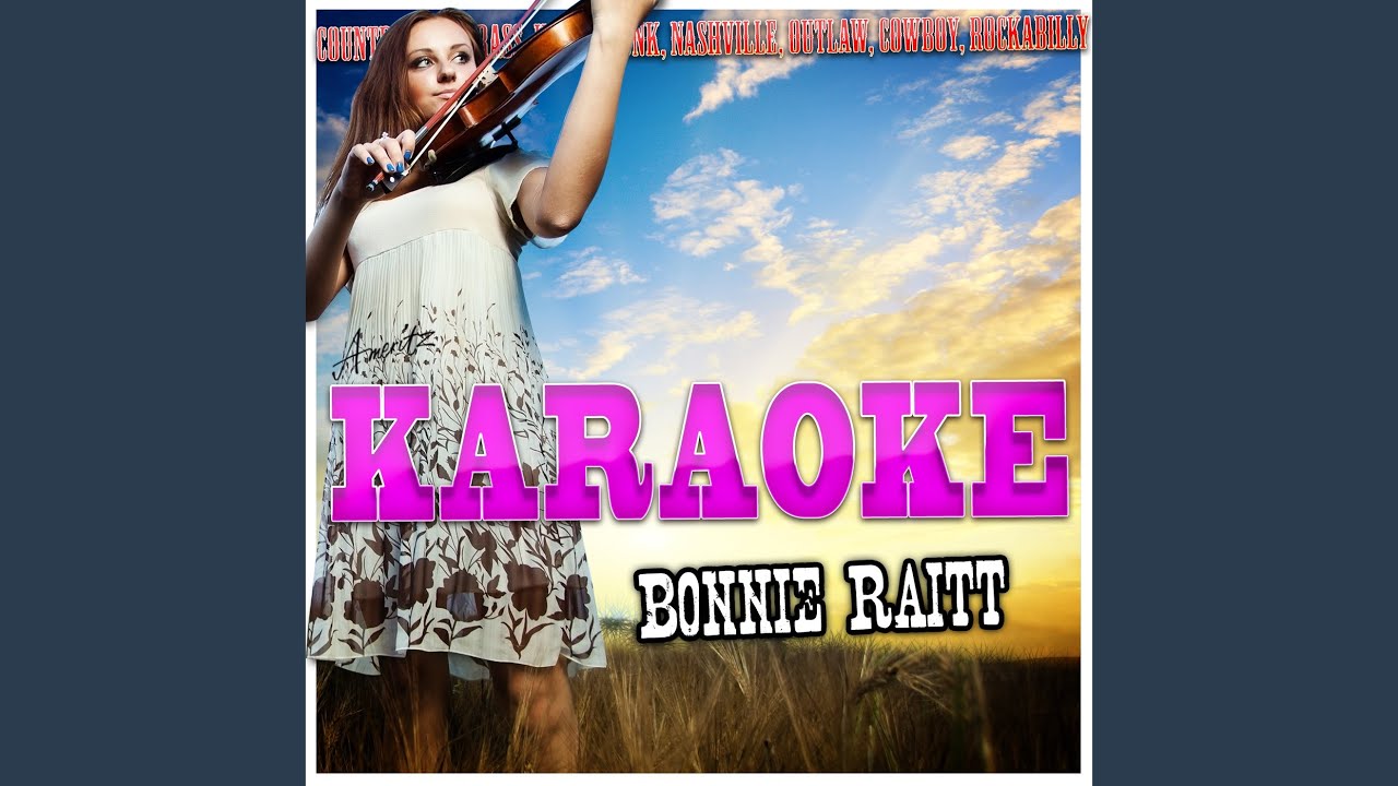 Runaway (In the Style of Bonnie Raitt) (Karaoke Version) YouTube
