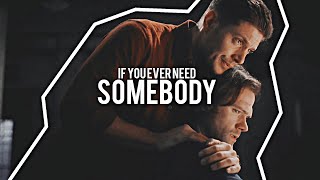 Sam & Dean | Need Somebody