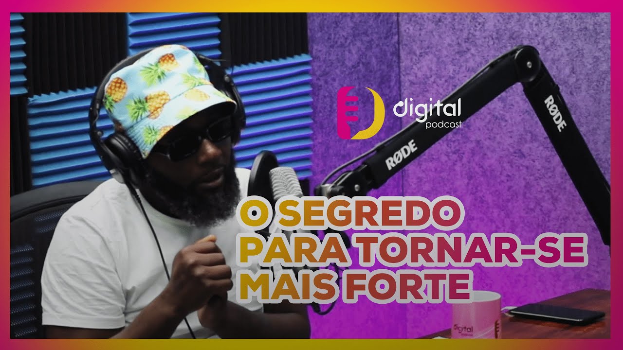 MASTA EXPLICA QUAL É O SEGREDO PARA TORNAR-SE MAIS FORTE - DIGITAL PODCAST