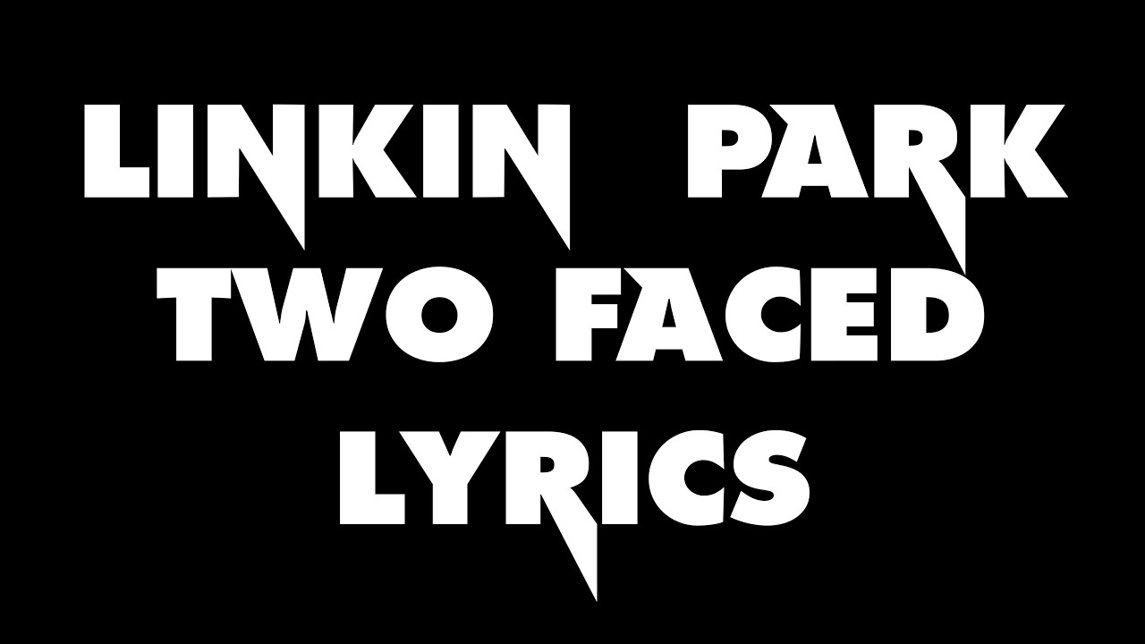 Two faced full Linkin Park From Zero Lyrics Video 4k - YouTube