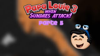 Papa Louie 3 When Sundaes Attack! Parte 5