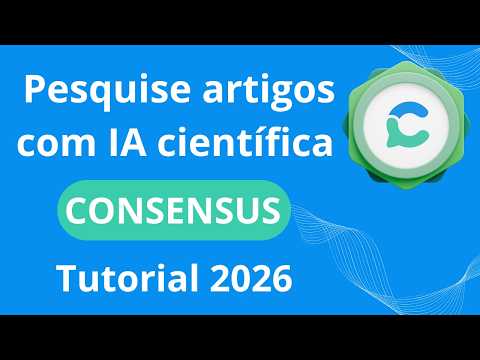 Como Pesquisar Artigos Usando Inteligência Artificial (IA): CONSENSUS – Tutorial Passo a Passo